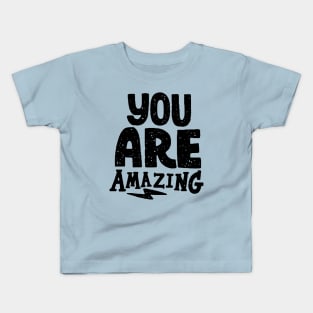 you are amazing Kids T-Shirt